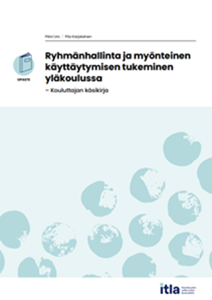 Ryhmänhallinta ja myönteinen käyttäytymisen tukeminen yläkoulussa kouluttajan käsikirja (kansikuva).
